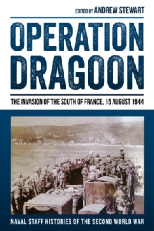 Image of Operation Dragoon: The Invasion of the South of France, 15 August 1944 Hardback