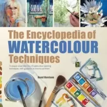 Image of The Encyclopedia of Watercolour Techniques : A Unique Visual Directory of Watercolour Painting Techniques, with Guidance on How to Use Them