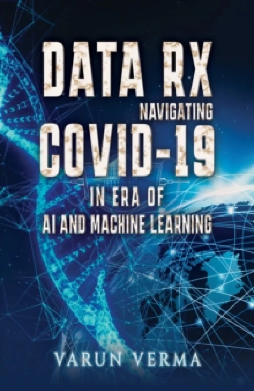 Image of Data Rx: Navigating COVID-19 in era of AI and Machine Learning Paperback / softback