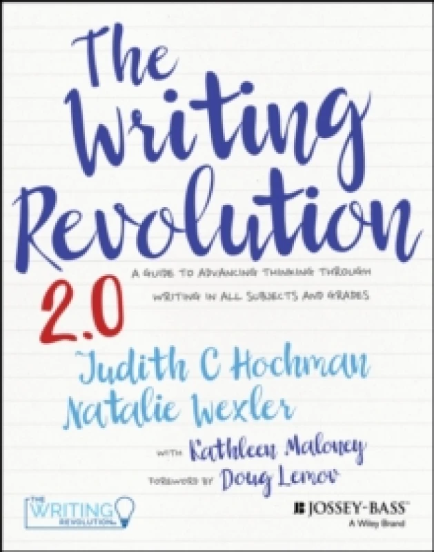 Image of The Writing Revolution 2.0 : A Guide to Advancing Thinking Through Writing in All Subjects and Grades Paperback / softback
