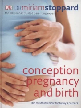 Image of Conception Pregnancy and Birth by Miriam Stoppard Hardback