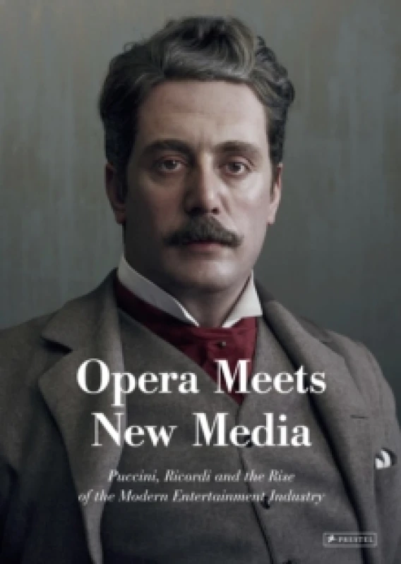 Image of Opera Meets New Media : Puccini, Ricordi and the Rise of the Modern Entertainment Industry Hardback