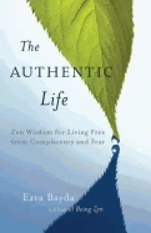 Image of authentic life zen wisdom for living free from complacency and fear