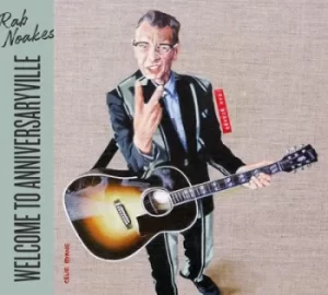 Image of Welcome to Anniversaryville by Rab Noakes CD Album