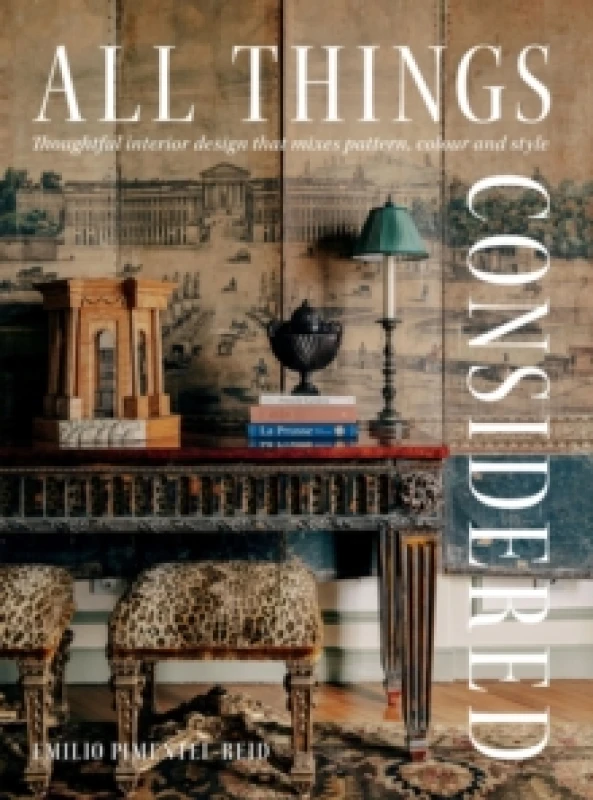 Image of All Things Considered : Thoughtful Interior Design that Mixes Pattern, Colour and Style Hardback