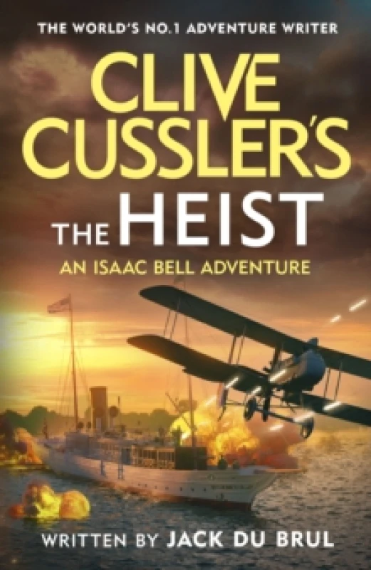 Image of Clive Cussler's The Heist. Hardback. By Jack B Du Brul, Clive Cussler Books