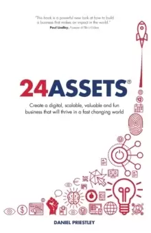 Image of 24 Assets : Create a digital, scalable, valuable and fun business that will thrive in a fast changing world