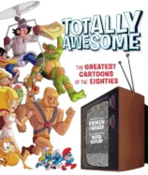 Image of totally awesome the greatest cartoons of the eighties