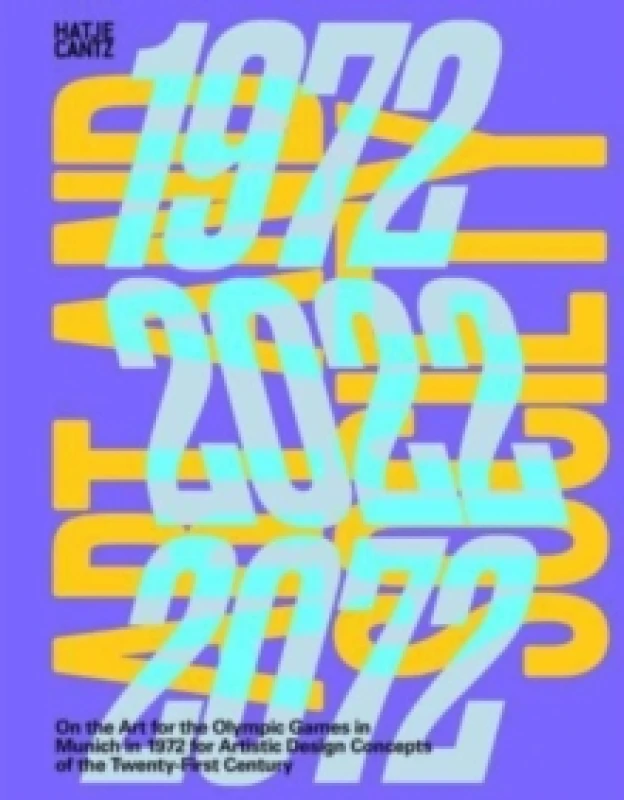 Image of Art and Society 1972-2022-2072 : On the Art for the Olympic Games in Munich in 1972 for Artistic Design Concepts of the Twenty-First Century Hardback