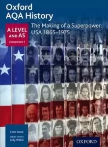 Image of Oxford AQA History for A Level: The Making of a Superpower: USA 1865-1975