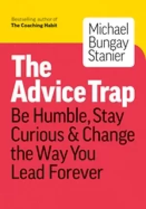 Image of advice trap be humble stay curious and change the way you lead forever