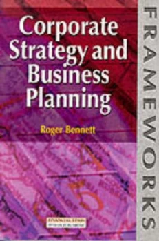 Image of Corporate Strategy and Business Planning by Roger Bennett Book