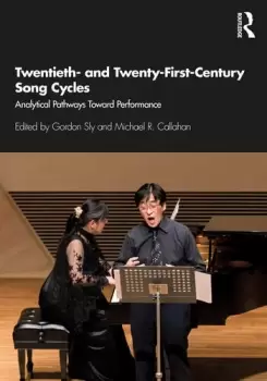 Image of Twentieth- and Twenty-First-Century Song CyclesAnalytical Pathways Toward Performance