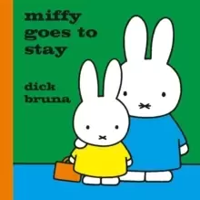 Image of Miffy Goes to Stay
