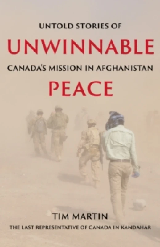 Image of Unwinnable Peace : Untold Stories of Canada's Mission in Afghanistan Paperback / softback
