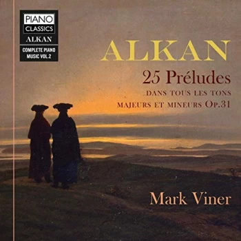 Image of Mark Viner - Alkan: 25 Préludes Dans Tous Les Tons Majeurs Et Mineurs, Op. 31 CD