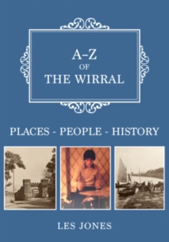 Image of A-Z of The Wirral : Places-People-History Paperback / softback