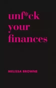 Image of Unf*ck Your Finances by Melissa Browne
