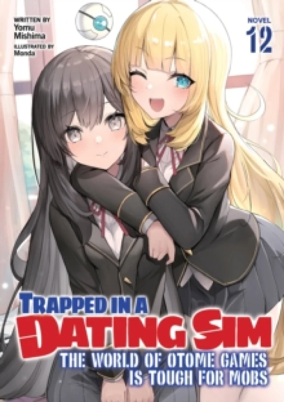 Image of Trapped in a Dating Sim: The World of Otome Games is Tough for Mobs (Light Novel) Vol. 12 Paperback / softback