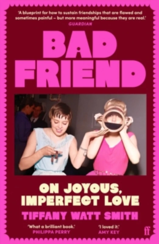 Image of Bad Friend. Paperback. By Tiffany Watt Smith Books