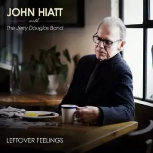 Image of Leftover Feelings by John Hiatt with The Jerry Douglas Band CD Album