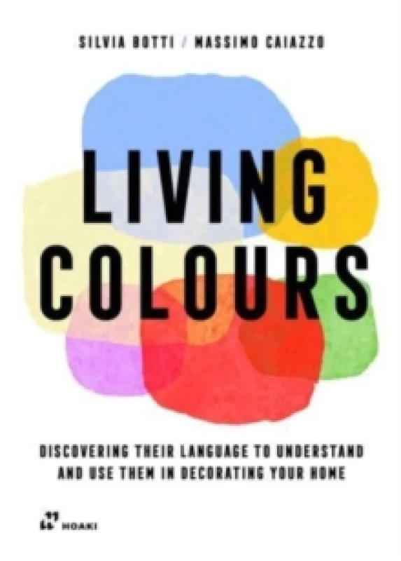 Image of Living Colours : Discovering their Language to Understand and Use them in Decorating your Home Paperback / softback