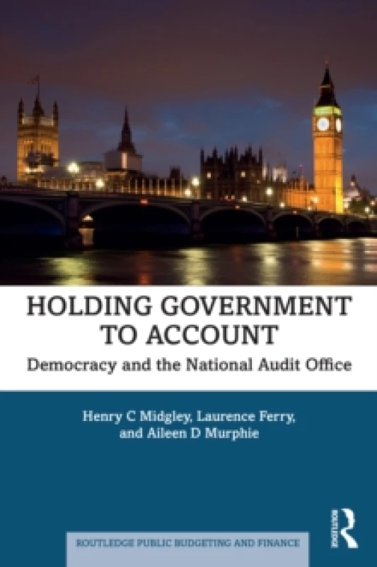 Image of Holding Government to Account : Democracy and the National Audit Office Paperback / softback