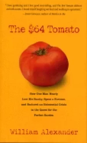 Image of 64 tomato how one man nearly lost his sanity spent a fortune and endured an