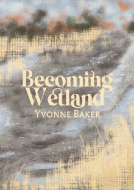 Image of Becoming Wetland Paperback / softback