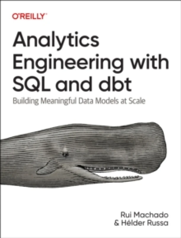 Image of Analytics Engineering with SQL and Dbt : Building Meaningful Data Models at Scale Paperback / softback