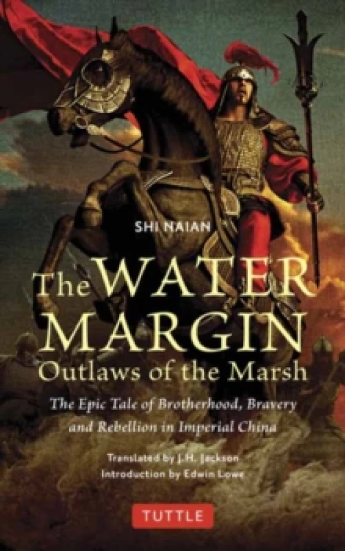 Image of The Water Margin: Outlaws of the Marsh : The Epic Tale of Brotherhood, Bravery and Rebellion in Imperial China Paperback / softback