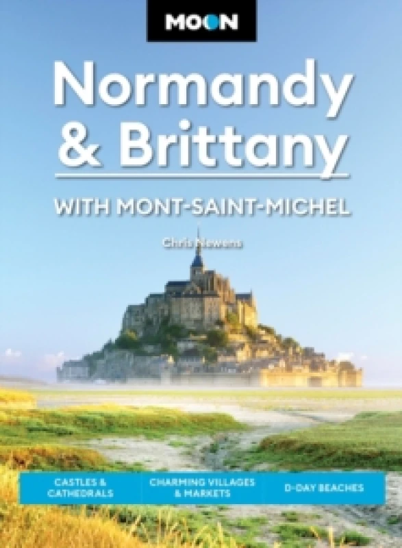 Image of Moon Normandy & Brittany: With Mont-Saint-Michel (Third Edition) : Castles & Cathedrals, Charming Villages & Markets, D-Day Beaches Paperback / softba