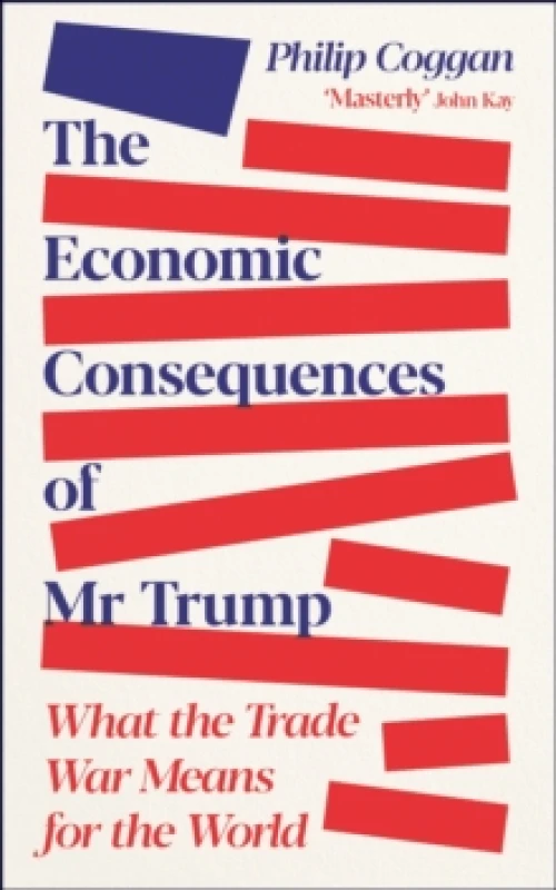 Image of The Economic Consequences of Mr Trump : What the Trade War Means for the World Paperback / softback