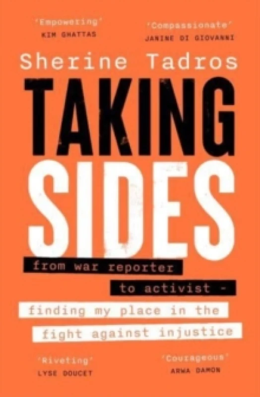 Image of Taking Sides : from war reporter to activist finding my place in the fight against injustice Paperback / softback