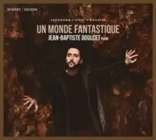 Image of Jean-Baptiste Doulcet: Ce Monde Fantastique