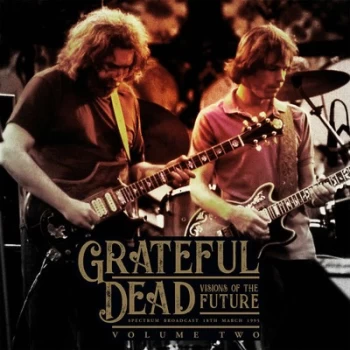 Image of Visions of the Future Spectrum Broadcast 18th March 1995 - Volume 2 by The Grateful Dead Vinyl Album