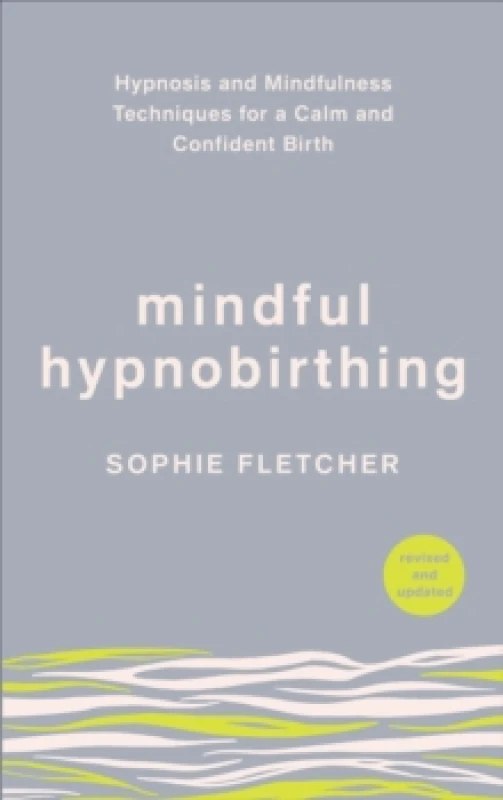 Image of Mindful Hypnobirthing : Hypnosis and Mindfulness Techniques for a Calm and Confident Birth Paperback / softback