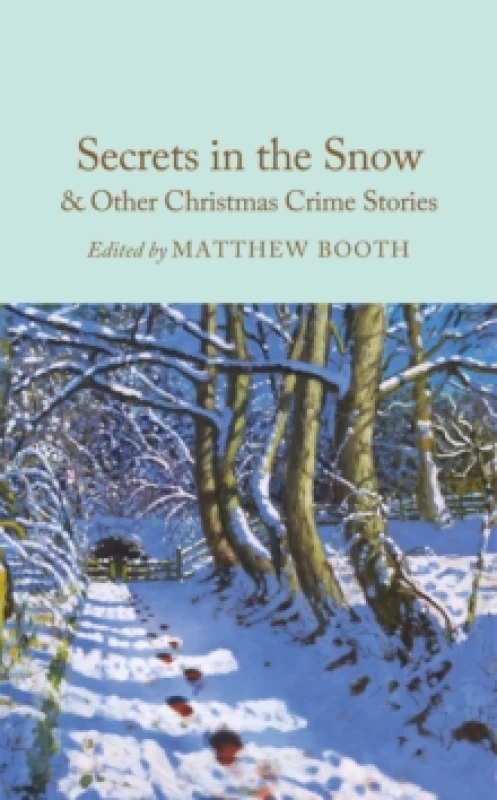 Image of Secrets in the Snow & Other Christmas Crime Stories. Hardback. By Matthew Booth Books