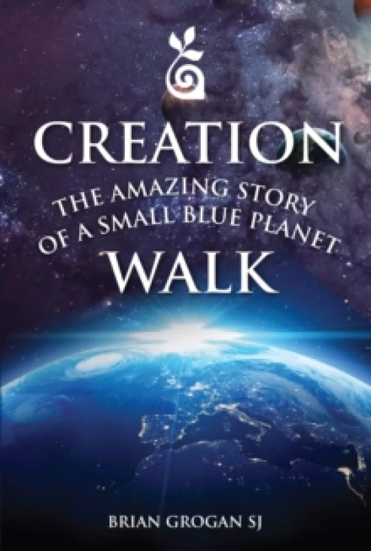 Image of Creation Walk : The Amazing Story of a Small Blue Planet Paperback / softback