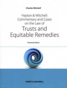 Image of Hayton and Mitchell Commentary and Cases on the Law of Trusts and Equitable Remedies by Charles Mitchell and David J Hayton Paperback