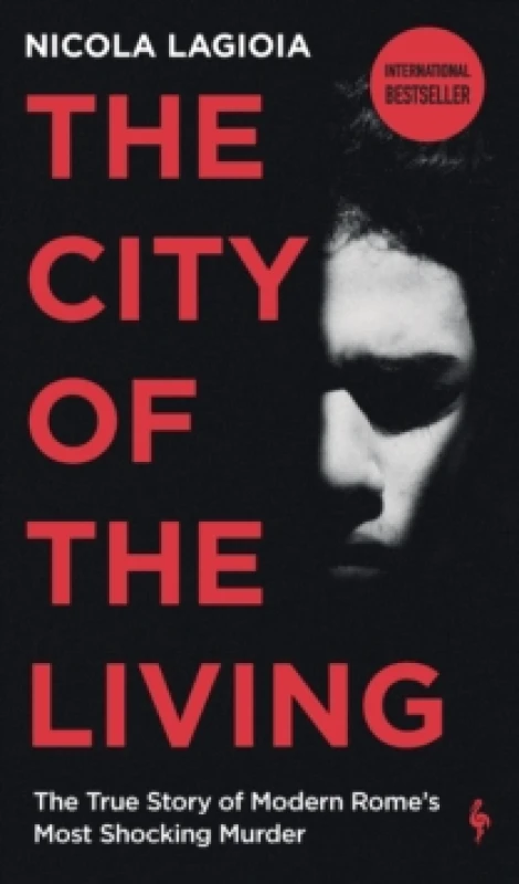 Image of The City of the Living : A literary chronicle narrating one of the most vicious crimes in recent Roman history Paperback / softback