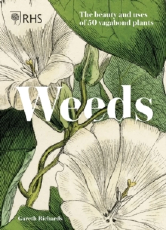 Image of RHS Weeds : the beauty and uses of 50 vagabond plants Hardback