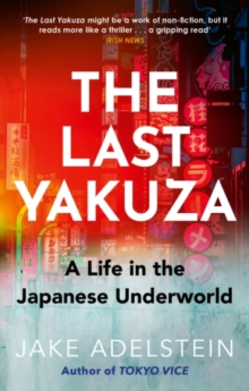 Image of The Last Yakuza : A Life in the Japanese Underworld Paperback / softback