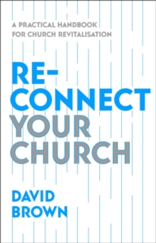 Image of Reconnect Your Church : A Practical Handbook for Church Revitalisation Paperback / softback