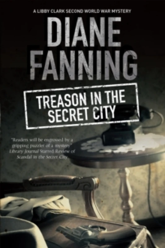 Image of Treason in the Secret City : A World War Two Mystery Set in Tennessee Hardback