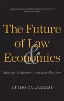 Image of The Future of Law and Economics : Essays in Reform and Recollection