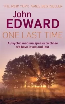Image of One Last Time : A psychic medium speaks to those we have loved and lost