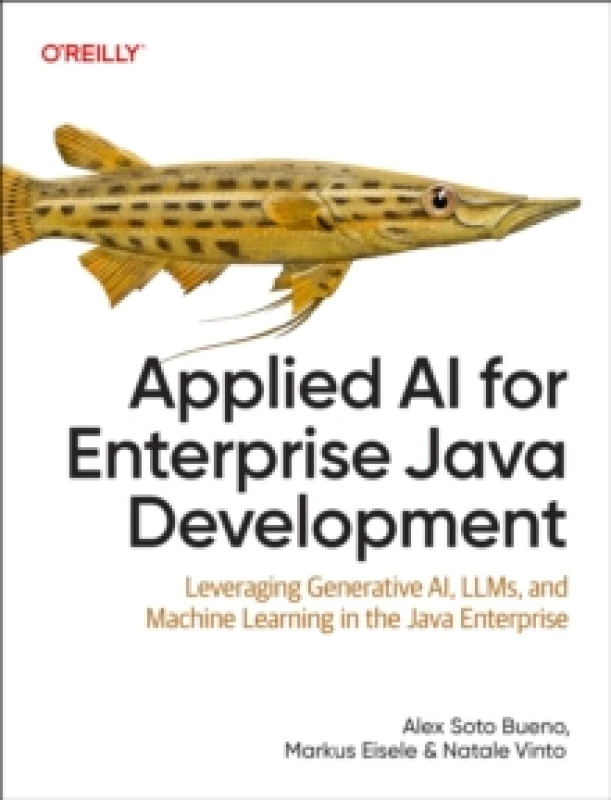 Image of Applied AI for Enterprise Java Development. Paperback. By Alex Soto Bueno, Markus Eisele, Natale Vinto Books