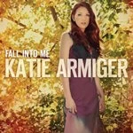 Image of Katie Armiger - Fall into Me (Music CD)