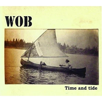 Image of Wob - Time and Tide CD